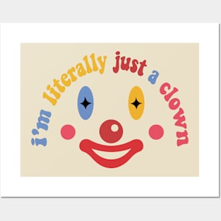 I'm Literally Just a Clown Posters and Art